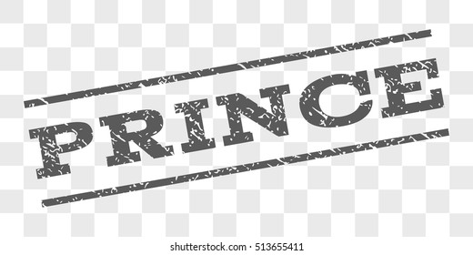 Prince watermark stamp. Text caption between parallel lines with grunge design style. Rubber seal stamp with dirty texture. Vector grey color ink imprint on a chess transparent background.