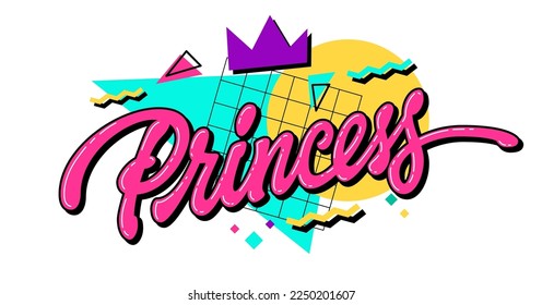 Princess - is a 90s-inspired calligraphic lettering image with bold, bright colors and contrasting geometric shapes in the background. Isolated vector typography design. Perfect for a 90s party events
