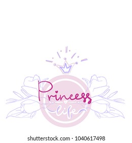 princess Birthday party card, color girl projekt logo, print t-shirt, lettering princess life with floral flowers ornament in circle