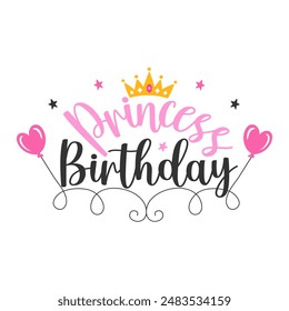 Póster de cumpleaños de la princesa. Letras hermosas, corona de oro, corazones y Elementos decorativos sobre fondo blanco. Lindo emblema real rosa. Ilustración vectorial.