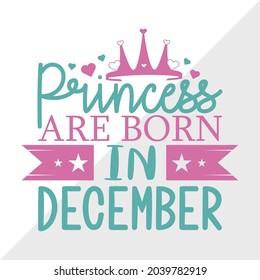 Princess Are Born In December Printable Vector Illustration
