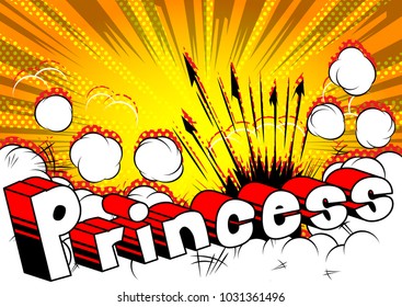 Princess - Comic book style phrase on abstract background.