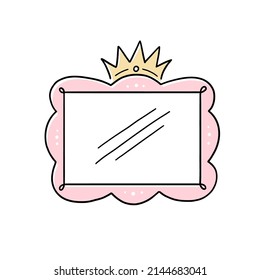 Princess crown mirror frame. Hand drawn doodle mirror with crown for baby princess decorate border. Vector illustration.