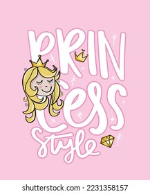 Princess girl drawing and text on pink. Vector illustration design for fashion graphics, t shirt prints, posters.