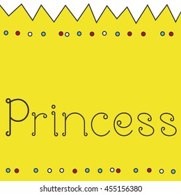 Princess. Greeting card postcard poster birthday invitation typography background design. Vector Illustration