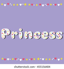 Princess. Greeting card postcard poster birthday invitation typography background design. Vector Illustration