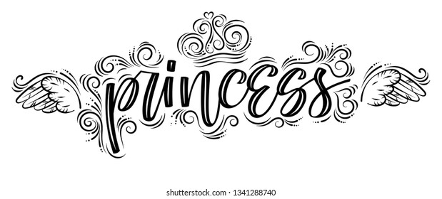 Princess. Hand drawn creative calligraphy and brush pen lettering with angelic wings and crown decor, design for t-shirts, kids. Wear, holiday greeting cards. Monochrome. 