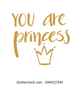 Princess hand lettering with cown icon without background, isolated. For greeting card, poster, banner, logo, icon. For fashion print, t-shirts, phone cases. Quote "You are princess". Modern ink style