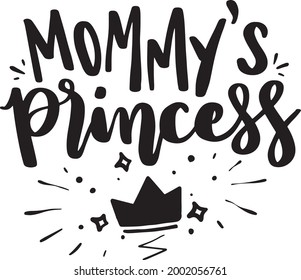Princess Lettering Quotes Baby Girl Motivational Inspirational Printable Poster Sticker Tote Bag T-Shirt Design Mommy's Princess
