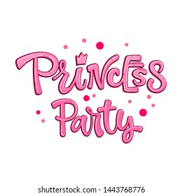 Princess Party Quote. Fairytale Theme Girl Hand Drawn Lettering Logo Phrase. Baby Shower, Girl Party Theme. Vector Grotesque Script Style Text. Polka Dot Decor. Glossy Pink Effect.