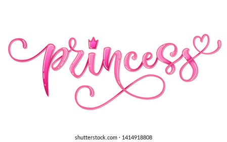 Princess quote. Hand drawn modern calligraphy baby shower lettering logo phrase. Glossy pink effect, heart and crown elements. Card, prints, t-shirt, invintation, poster design.