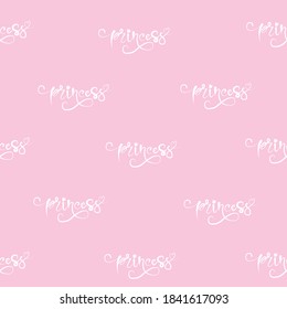 Princess quote. Hand drawn modern calligraphy baby shower lettering. Seamless pattern text on the pink background. Wallpaper, wrapping, fabric, postcard. 