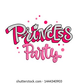 Princess Quote. Polka Dot Theme Girl Hand Drawn Lettering Logo Phrase. Baby Shower, Girl Party Theme. Vector Grotesque Script Style Text. Glossy Pink Effect.