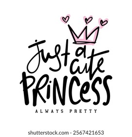 Princess quote slogan text and crown tiara drawing. Vector illustration design.