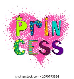 Princess t shirt design. Big pink sketch heart and blur dots. Cartoon style fashion illustration. Girlish poster. letters with hearts, stars, lines, dots pattern inside shape.  colorful wallpaper