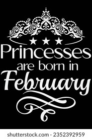 Princesses Are Born In February eps cut file for cutting machine