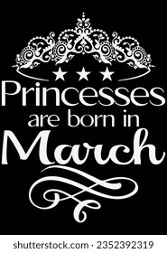 Princesses Are Born In March eps cut file for cutting machine