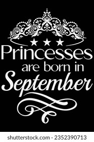 Princesses Are Born In September eps cut file for cutting machine