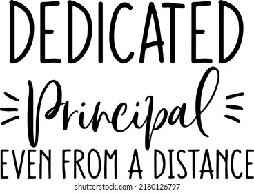 Principal Svg, Dedicated Principal Even From A Distance Svg, Distance Learning Virtual Online School Appreciation Gift Cricut File PNG EPS