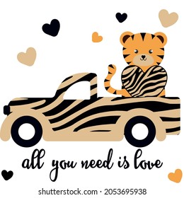 Print Art Vector illustration. All you need is love. Cute truck car with tiger.	