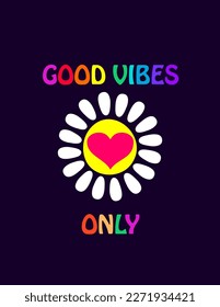 Print for bag, kids girl tee, hoodie t shirt, hippie poster with 70s or 60s colorful good vibes only slogan, white daisy and pink heart illustration on dark violet background