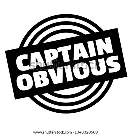 Print captain obvious stamp on white
