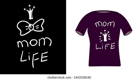 Print for clothes or stickers. Hand lettering mom life. Bow and crown. scribble. Linear letters. Suitable for cutting on a plotter. Sketch an inspirational quote. Concept for shirt or card.