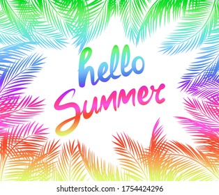 Print with colorful fan-leaved palm branches frame and hello summer lettering for t shirt, bag, summery party poster, textile design on white background