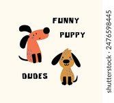print design with cute puppy drawing for baby fashion as vector
