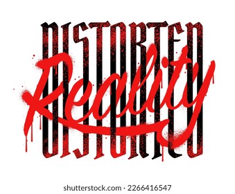 Das Print-Design zeigt einen typografischen Grunge-Slogan im Graffiti-Stil, der die Distortion Reality liest