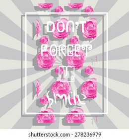 Print with flowers and slogan. For girls t-shirt or other uses. Vector illustration.