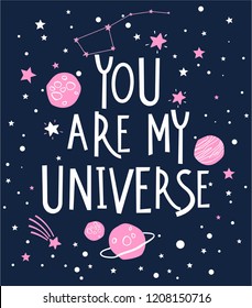 Print with hand drawn planets, stars and quote You Are My Universe