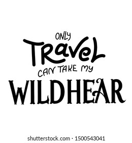 Print with hand drawn slogan about travel. Set of Adventure greeting cards for print. Handwritten letterign. Typography banner with funny doodle elements. Vector illustartion