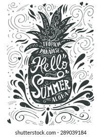 Print "Hello summer" with a pineapple. Hand drawn lettering. This illustration can be used as a print on T-shirts and bags.