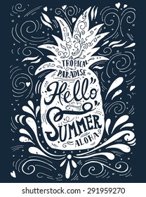 Print "Hello summer" with a pineapple. Hand drawn lettering. This illustration can be used as a print on T-shirts and bags.