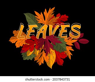 Print with inscription and color autumn leaves bouquet on dark background. Good for apparel design. Isolated vector illustration.