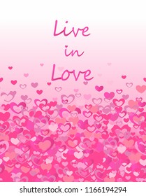 Print with live in love lettering and seamless border with pink hearts for party poster, fashion design, wallpaper, valentines day greetings