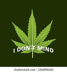 Print with marijuana for t-shirt. Vector illustration with slogan.