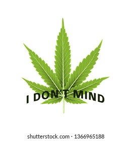 Print with marijuana for t-shirt. Vector illustration with slogan.
