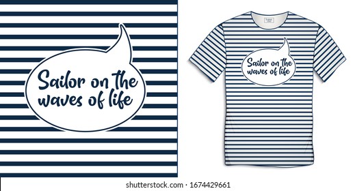 Print on t-shirt graphics design, bubble with text Sailor on the waves of life, sailor stripes on background vector
