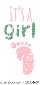 Print or poster for newborn. It is a girl. Illustration is in doodle style. White isolated vector stock illustration EPS 10