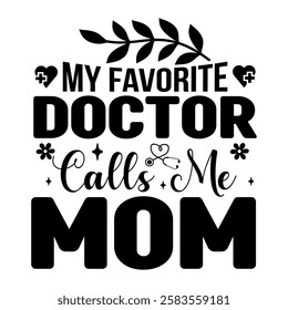 print, quote, typography, medicine, hospital, illustration, graphic, vector, lettering, calligraphy, slogan, text, sticker, doctor, health, nursing care, medical, clothes, message, poster, mom, 