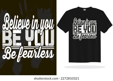 Print ready inspirational typography lettering quotes vector t shirt design template