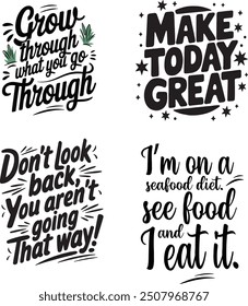 Print ready vector design for Motivational Tshirt, Mug and printing item. Motivation Black and white view