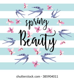 Print for tee shirt with message Spring Beauty. Swallows birds and lilac flowers on the striped background. Typographic design artwork. Vector poster or card, decor for home, pillow.
