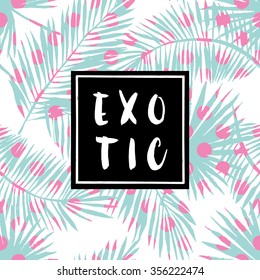 Print for tee shirt with slogan Exotic in square frame. Palm leaves polka dots silhouettes on the white background. Vector seamless pattern with tropical plants. 