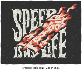 Print for T-shirt with lettering composition "Speed is my life". Burning roadster car illustration.