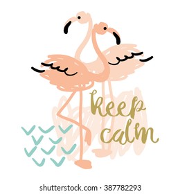 Print for t-shirt with message Keep calm. Blush pink tropical birds flamingo on the white background with strokes.