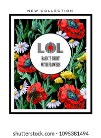 Print for t-shirt with poppies, camomile and typographical slogan. Vector illustration. 