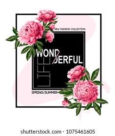 Print for t-shirt or poster with pink peonies and slogan. Delicate fashion illustration.